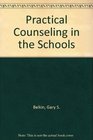 Practical Counseling in the Schools