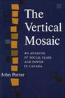 The Vertical Mosaic An Analysis of Social Class and Power in Canada