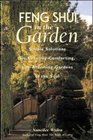 Feng Shui in the Garden : Simple Solutions for Creating a Comforting, Life-Affirming Garden of the Soul