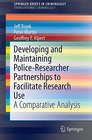 Developing and Maintaining PoliceResearcher Partnerships to Facilitate Research Use A Comparative Analysis