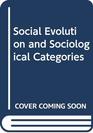 Social Evolution and Sociological Categories