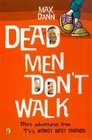 Dead Men Don't Walk