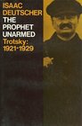 The Prophet Unarmed  Trotsky 19211929