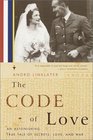 The Code of Love  An Astonishing True Tale of Secrets Love and War