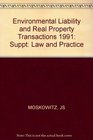 Environmental Liability  Real Property Transactions Law  Practice 1991 Cumulative Supplement