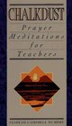 Chalkdust: Prayer Meditations for a Teacher