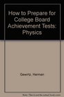How to Prepare for College Board Achievement Tests Physics