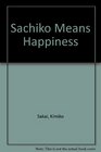 Sachiko Means Happiness