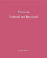 Medicine Rational And Irrational