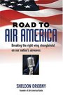 Road To Air America: Breaking The Right Wing Stranglehold On Our Nation's Airwaves