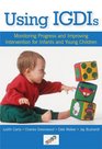 Using IGDIs Monitoring Progress and Improving Intervention for Infants and Young Children