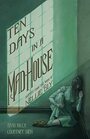 Ten Days in a MadHouse A Graphic Adaptation