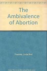 The Ambivalence Of Abortion