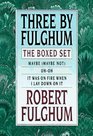 Three by Fulghum  The Boxed Set