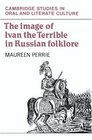 The Image of Ivan the Terrible in Russian Folklore