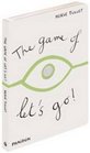 The Game of Let's Go (Game Of... (Phaidon))