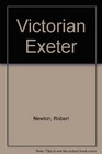 Victorian Exeter 18371914