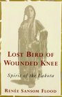 Lost Bird of Wounded Knee: Spirit of the Lakota