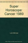 Super Horoscope Cancer 1989