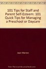 101 Tips for Staff and Parent SelfEsteem 101 Quick Tips for Managing a Preschool or Daycare