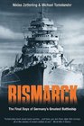 BISMARCK The Final Days of Germany's Greatest Battleship