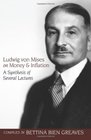 Ludwig von Mises on Money and Inflation