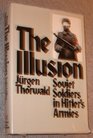The Illusion Soviet Soldiers in Hitler's Armies
