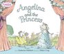 Angelina and the Princess (Angelina Ballerina)