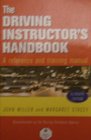 The Driving Instructor's Handbook A Reference and Training Manual