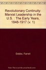 Revolutionary Continuity Marxist Leadership in the US  The Early Years 18481917