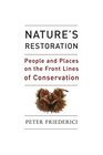 Nature's Restoration People and Places on the Front Lines of Conservation