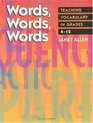 Words, Words, Words: Teaching Vocabulary in Grades 4 - 12