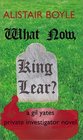 What Now King Lear A Gil Yates Private Investigator Novel