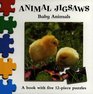 Animal Jigsaws Baby Animals A Book with Five 12piece Puzzles