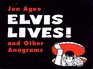 Elvis Lives  and Other Anagrams