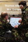 Thomas Allen's War Games Professional Wargaming 19451985