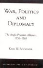 War Politics and Diplomacy The AngloPrussian Alliance 17561763