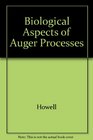 Biophysical Aspects of Auger Processes
