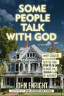 Some People Talk with God A Novel