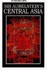 Sir Aurel Stein's Central Asia