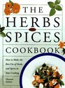 The Herbs and Spices Cookbook How to Make the Best of Herbs and Spices in Your Cooking