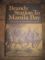 Brandy Station to Manila Bay a Biography of General Wesley Merritt FIRST EDITION INSCRIBED
