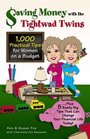 Saving Money with the Tightwad Twins  More Than 1000 Practical Tips for Women on a Budget