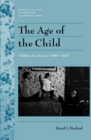 History of American Childhood Series  Age of the Child