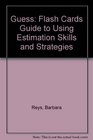 Guess Flash Cards Guide to Using Estimation Skills and Strategies