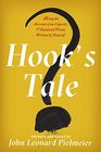 Hook's Tale Being the Account of an Unjustly Villainized Pirate Written by Himself