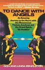 To Dance With Angels An Amazing Journey to the Heart With the Phenomenal Thomas Jacobson and the Grand Spirit Dr Peebles