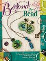 Beyond The Bead: Making Jewelry With Unexpected Finds