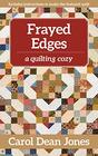 Frayed Edges: A Quilting Cozy