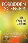 Forbidden Science 4 The Spring Hill Chronicles The Journals of Jacques Vallee 19901999